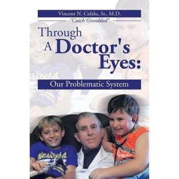 Through A Doctor's Eyes:: Our Problematic System