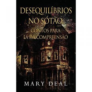 Deal, Mary: Desequilíbrios no Sótão
