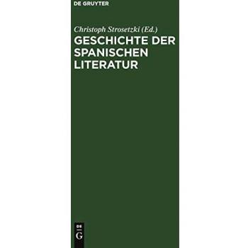 Christoph Strosetzki Geschichte Der Spanischen Literatur
