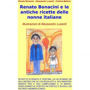 Renato Bonacini e le antiche ricette delle nonne italiane