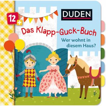 Duden 12+ Das Klapp-Guck-Buch: Wer wohnt in diesem Haus?