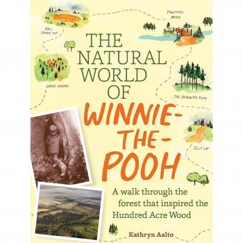 The Natural World of Winnie-The-Pooh: A Walk Through the Forest That Inspired