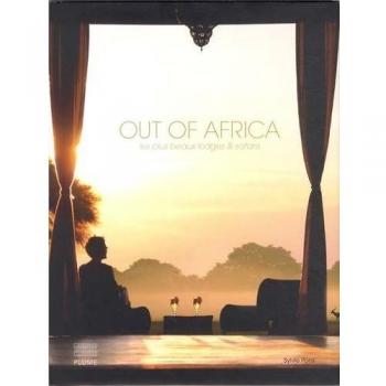 Sylvie Pons Out Of Africa : Les Plus Beaux Lodges Et Safaris
