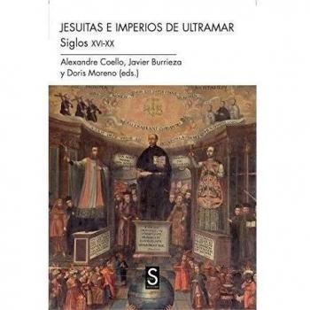 Los jesuitas en imperios de ultramar. Siglos XVI-XX