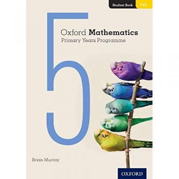 Oxford Mathematics Primary Years Programme Student Book 5