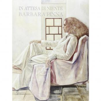 In attesa di niente. Barbara Pinna. Catalogo della mostra. Ediz. multilingue