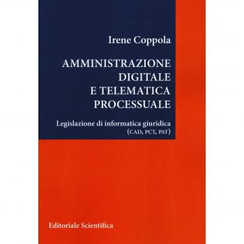 Amministrazione digitale e telematica processuale. Legislazione di informatica giuridica