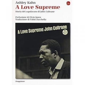 A love supreme. Storia del capolavoro di John Coltrane. Ediz. ampliata