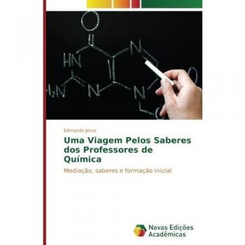 Uma Viagem Pelos Saberes dos Professores de Química: Mediação, saberes e formação inicial
