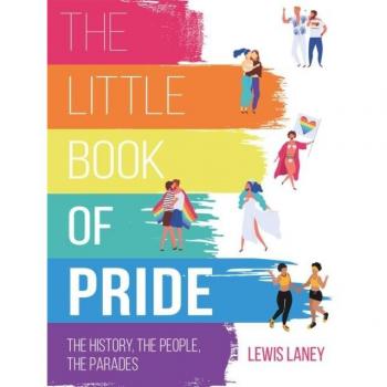 The Little Book of Pride : The History, the People, the Parades