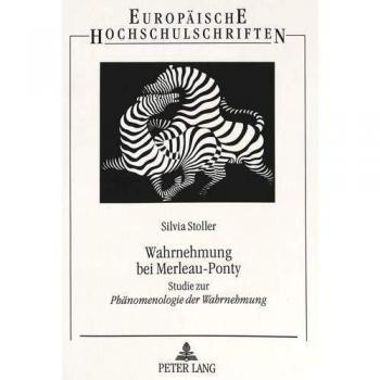 Wahrnehmung bei Merleau-Ponty: Studie zur Phänomenologie der Wahrnehmung</I>