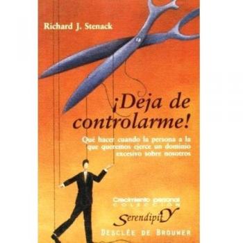 ¡DEJA DE CONTROLARME! Qué hacer cuando la persona a la que queremos ejerce un do