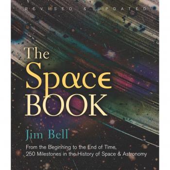 The Space Book Revised and Updated: From the Beginning to the End of Time, 250 Milestones in the History of Space & Astronomy (Sterling Milestones)