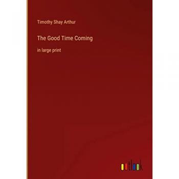 The Good Time Coming: in large print