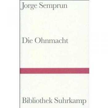 Jorge Semprun Die Ohnmacht