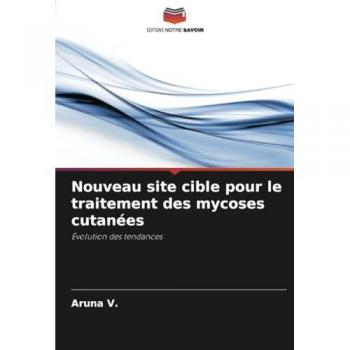 V., Aruna: Nouveau site cible pour le traitement des mycoses cutanées