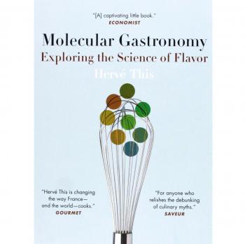 Molecular Gastronomy: Exploring the Science of Flavor (Arts and Traditions of ..