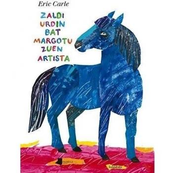 Zaldi urdin bat margotu zuen artista (Tapa dura).