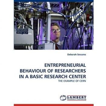 ENTREPRENEURIAL BEHAVIOUR OF RESEARCHERS IN A BASIC RESEARCH CENTER: THE EXAMPLE OF CERN