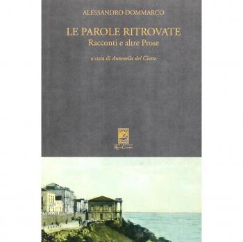 Le parole ritrovate. Racconti e altre prose