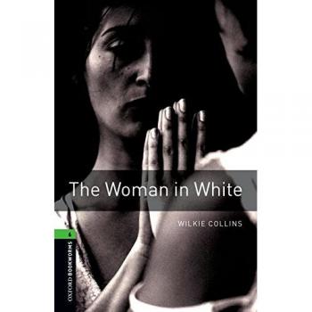 Oxford Bookworms Library: Level 6:: The Woman in White: Level 6: 2,500 Word Vocabulary
