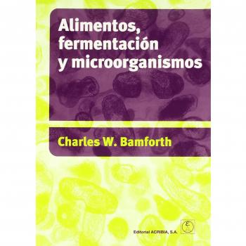 Alimentos, fermentacion y microorganismos/ Foods, Fermentation and Micro-organisms