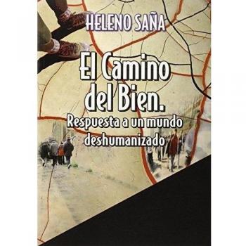 Camino del bien respuesta a un mundo deshumanizado