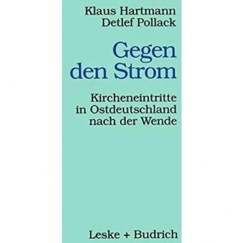 Gegen den Strom: Kircheneintritte in Ostdeutschland nach der Wende