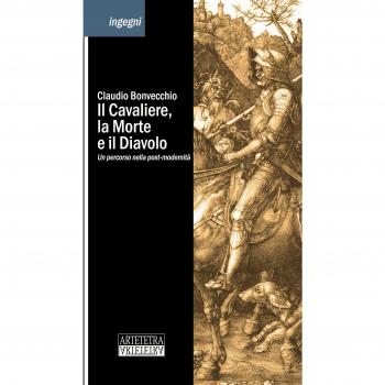 Il cavaliere, la morte e il diavolo. Un percorso nella post-modernità