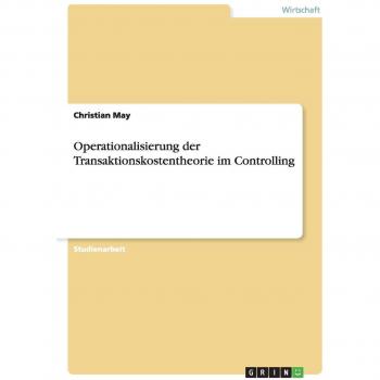 Operationalisierung der Transaktionskostentheorie im Controlling