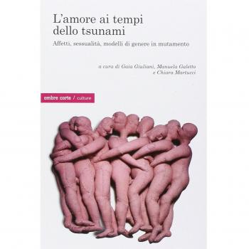 L' amore ai tempi dello Tsunami. Affetti, sessualità e modelli di genere in mutamento