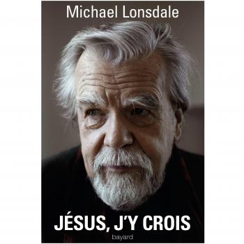 Jesus, j'y crois, Michael Lonsdale