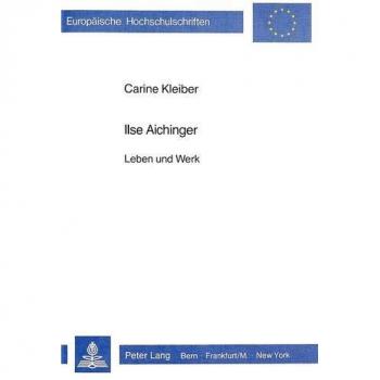 Ilse Aichinger: Leben und Werk