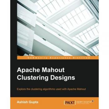 Gupta, Ashish: Apache Mahout Clustering Designs