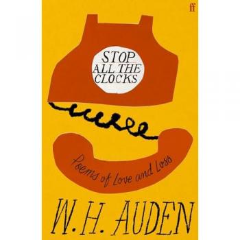 W.H. Auden Stop All the Clocks