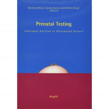 Prenatal Testing: Individual Decision or Distributed Action?