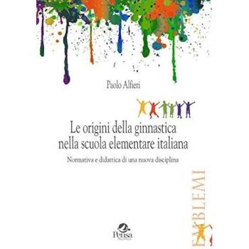 Le origini della ginnastica nella scuola elementare italiana. Normativa e didattica di una nuova disciplina