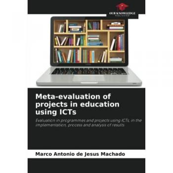 Machado, Marco Antonio de Jesus: Meta-evaluation of projects in education using ICTs