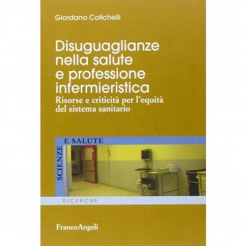 Disuguaglianze nella salute e professione infermieristica. Risorse e criticità per l'equità del sistema sanitario