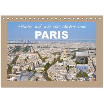 Erlebe mit mir die Dächer von Paris (Tischkalender 2025 DIN A5 quer) CALVENDO Monatskalender