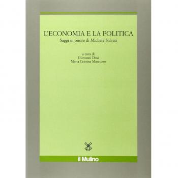 L'economia e la politica. Saggi in onore di Michele Salvati