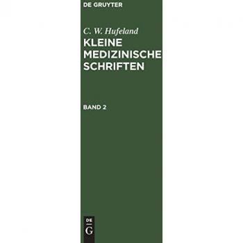 C. W. Hufeland: Kleine medizinische Schriften. Band 2: Bd. 2