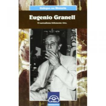 Eugenio Granell. O Surrealismo Felizmente Vivo