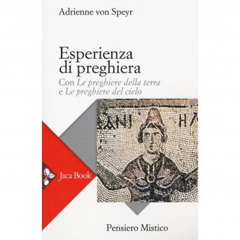 Esperienza di preghiera. Con «Le preghiere della terra» e «Le preghiere del cielo»