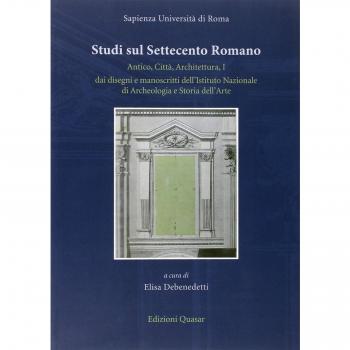 Studi sul Settecento romano. Antico, città, architettura. Dai disegni e manoscritti dell'Istituto nazionale di archeologia e storia dell'arte