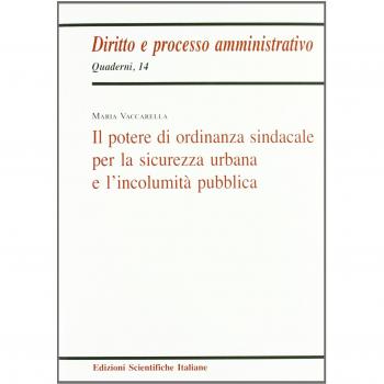 Il potere di ordinanza sindacale per la sicurezza urbana e l'incolumità