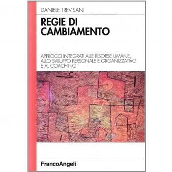 Regie di cambiamento. Approcci integrati alle risorse umane, allo...