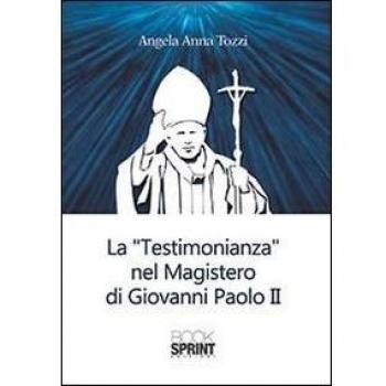 La testimonianza nel «Magistero» di Giovanni Paolo II