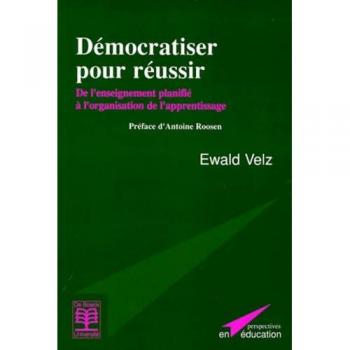 Démocratiser pour réussir. De l'enseignement planifié à l'organisation des apprentissages