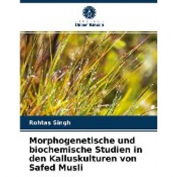 Morphogenetische und biochemische Studien in den Kalluskulturen von Safed Musli